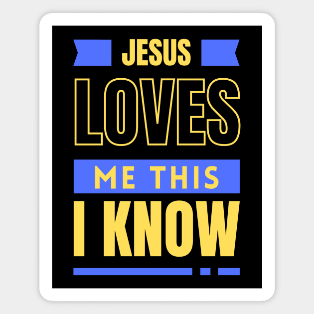 Jesus Loves Me This I Know | Christian Magnet by All Things Gospel